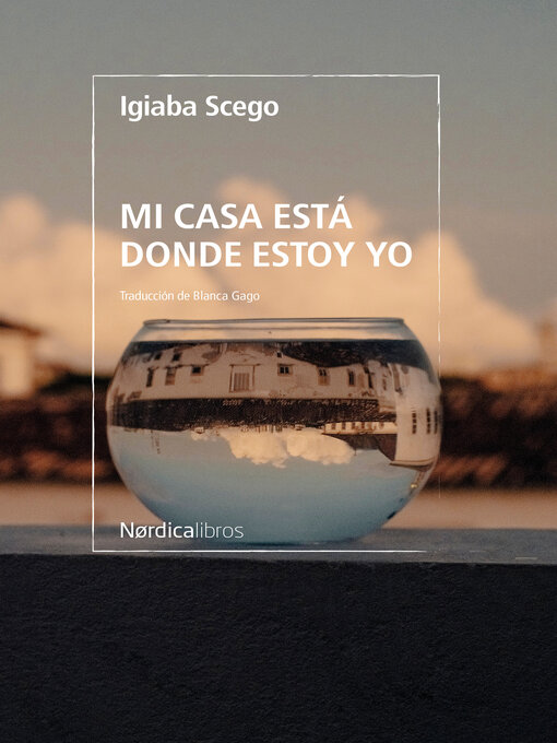 Title details for Mi casa está donde estoy yo by Igiaba Scego - Available